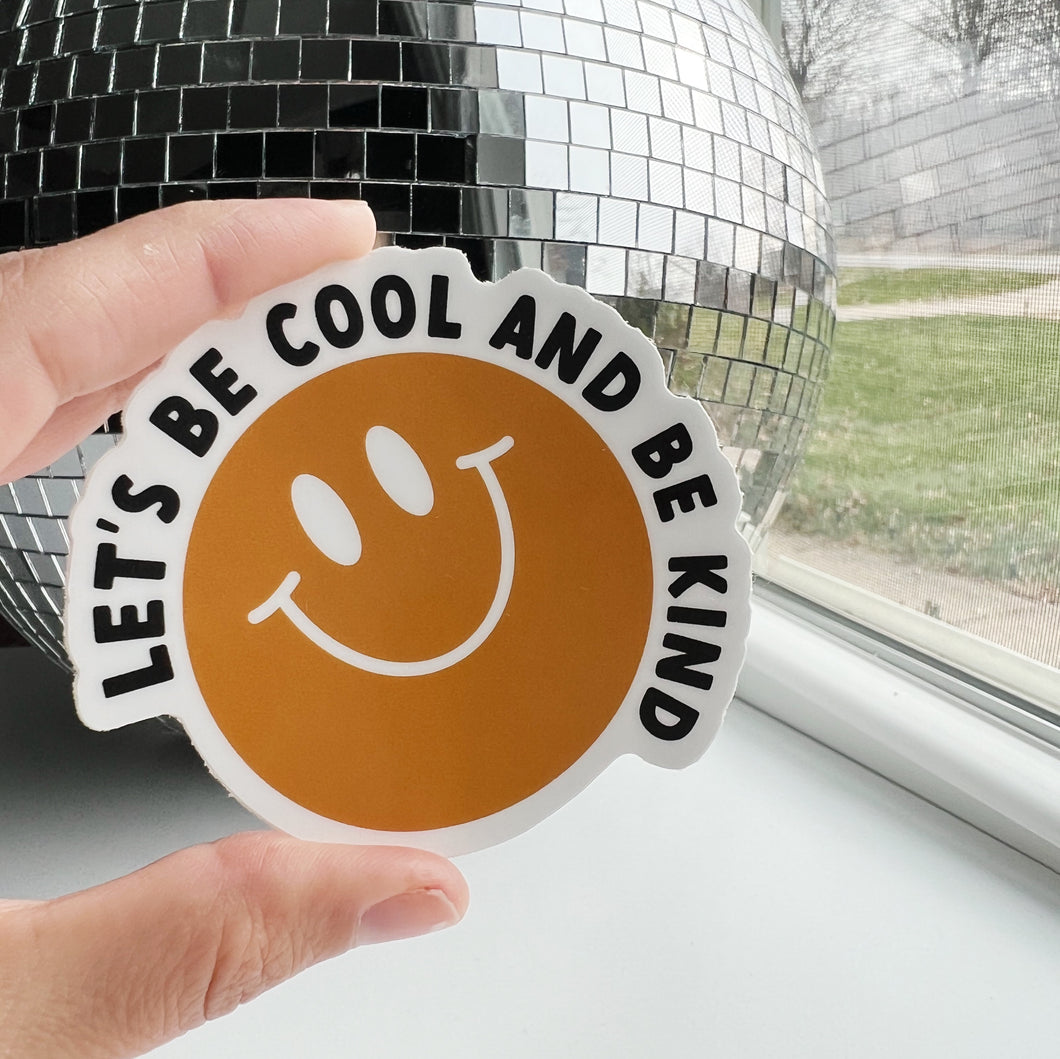 Let's Be Cool & Be Kind Sticker